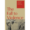 Fall to Violence: Original Sin in Relational Theology