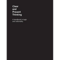 Clear and Present Thinking: A Handbook in Logic and Rationality