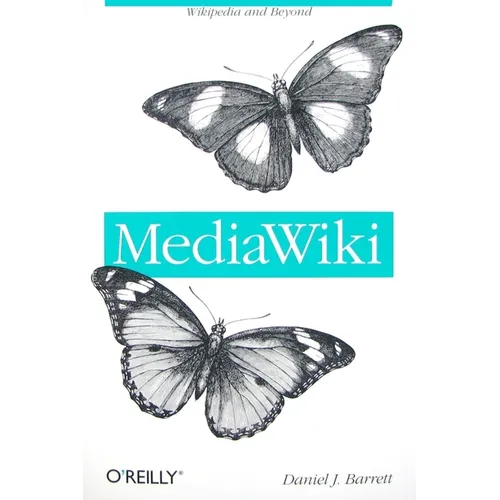 Mediawiki: Wikipedia and Beyond