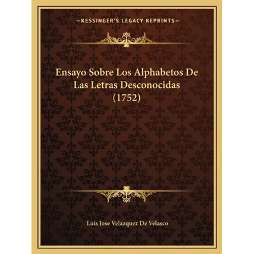 Ensayo Sobre Los Alphabetos De Las Letras Desconocidas (1752)