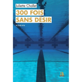 300 fois sans désir