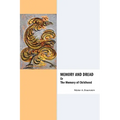 Memory & Dread Or The Memory of Childhood