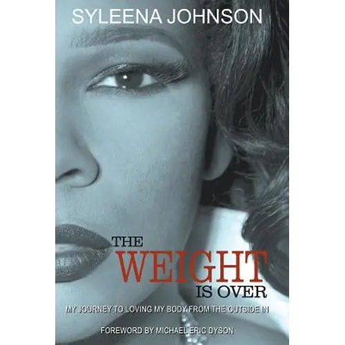 The Weight is Over: My Journey to Loving My Body From the Outside In