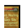 Web Hosting and Web Site Development: A Guide to Opportunity