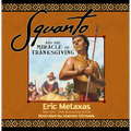Squanto and the Miracle of Thanksgiving: A Harvest Story from Colonial America of How One Native American's Friendship Saved the Pilgrims