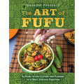 The Art of Fufu: A Guide to the Culture and Flavors of a West African Tradition