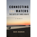 Connecting the Waters: The Gifts of Three Boats