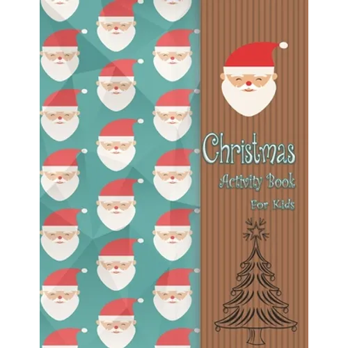 Christmas Activity Book For Kids: The Big Christmas Activity Book for Kids. A Fun Activity Book. Fun Children's Christmas Gift or Present for Toddlers