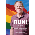 Run!: My Story of LGBTQ+ Political Power, Equality, and Acceptance in Silicon Valley