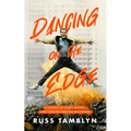 Dancing on the Edge: A Journey of Living, Loving, and Tumbling Through Hollywood