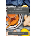 Antiinflammatorisk Kokbok: Smakfulla Recept för Hälsa och Välbefinnande