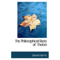 The Philosophical Basis of Theism