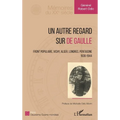 Un autre regard sur de Gaulle: Front populaire, Vichy, Alger, Londres, Pentagone 1936-1944