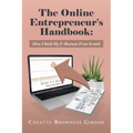 The Online Entrepreneur's Handbook: How I Built My E-Business From Scratch