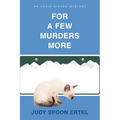 For A Few Murders More: An Addie Girard Mystery