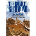 The Road to Richmond: The Civil War Letters of Major Abner R. Small of the 16th Maine Volunteers.