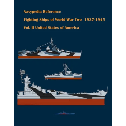 Fighting ships of World War Two 1937 - 1945. Volume II. United States of America