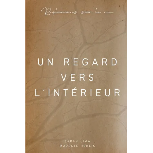 Un Regard Vers L'Intérieur: Réflexions sur la vie