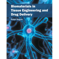 Biomaterials in Tissue Engineering and Drug Delivery