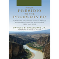 From Presidio to the Pecos River: Surveying the United States-Mexico Boundary Along the Rio Grande, 1852 and 1853