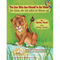 The Lion Who Saw Himself in the Water -- Der Löwe, der sich selbst im Wasser sah: Bilingual English-German Edition / Zweisprachige Ausgabe Englisch-De