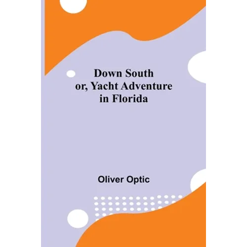 Down South; or, Yacht Adventure in Florida