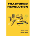 Fractured Revolution