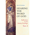 Hearing the Word of God: Reflections on the Sunday Readings: Year A