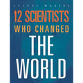 12 Scientists Who Changed the World
