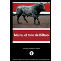 Miura, el toro de Bilbao: El hombre que amaga los toros