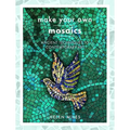 Make Your Own Mosaics: Ancient Techniques to Contemporary Art