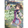 My Instant Death Ability Is So Overpowered, No One in This Other World Stands a Chance Against Me!, Vol. 2 (Light Novel): Volume 2