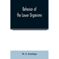Behavior of the lower organisms