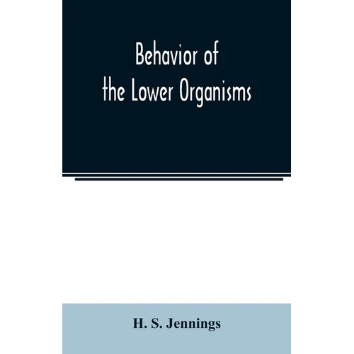 Behavior of the lower organisms