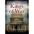 The Kings of War: How Our Modern Presidents Hijacked Congress's War-Making Powers and What To Do About It