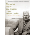 Memories, Myths, and Dreams of an Ojibwe Leader