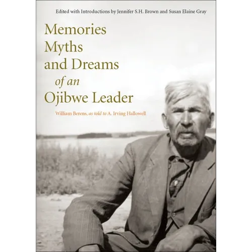 Memories, Myths, and Dreams of an Ojibwe Leader