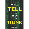 We'll Tell You What to Think: Wikipedia, Propaganda and the Making of Liberal Consensus