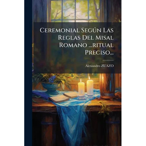 Ceremonial SegÃ°n Las Reglas Del Misal Romano ...ritual Preciso...