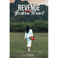 Revenge of a Broken Heart