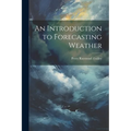 An Introduction to Forecasting Weather