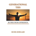 Generational Ties: Be Free from Oppression