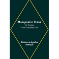Marguerite Verne; Or, Scenes from Canadian Life