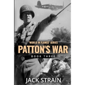 Patton's War: Book Three in The World in Flames series