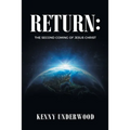 Return: The Second Coming of Jesus Christ