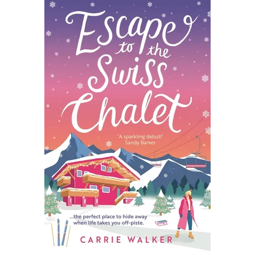 Escape to the Swiss Chalet: The Must-Read Hilarious Rom-Com to Escape With! Perfect for Fans of Chalet Girl and Bridget Jones