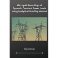 Microgrid Recordings of Dynamic Constant Power Loads using Analytical Stability Method