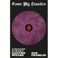 Come My Fanatics: A Journey Into the World of Electric Wizard