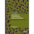 Fake News in Contemporary Science and Politics: A Requiem for the Real?