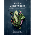 Asian Vegetables: Gardening. Cooking. Storytelling.